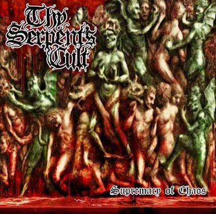 Thy Serpent's Cult : Supremacy of Chaos